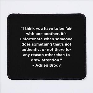 Adrien Brody Quote Mouse Pad