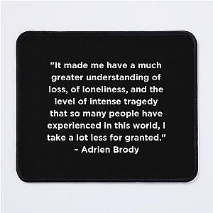 Adrien Brody Quote Mouse Pad