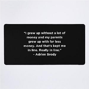 Adrien Brody Quote Desk Mat