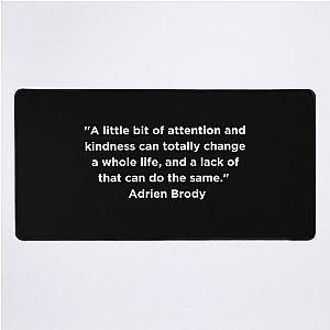 Adrien Brody Quote Desk Mat