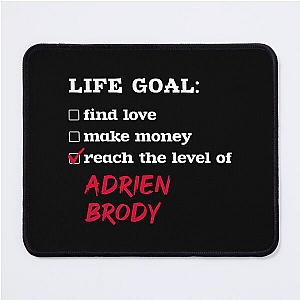 Adrien Brody - Life goal Mouse Pad