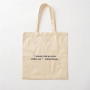 Adrien Brody Quote Cotton Tote Bag