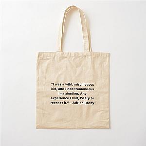 Adrien Brody Quote Cotton Tote Bag