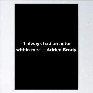 Adrien Brody Quote Poster