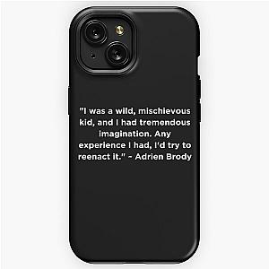 Adrien Brody Quote iPhone Tough Case