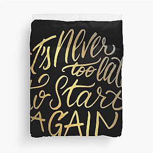 It's never too late to start again - Aerosmith Quote - Gold Duvet Cover