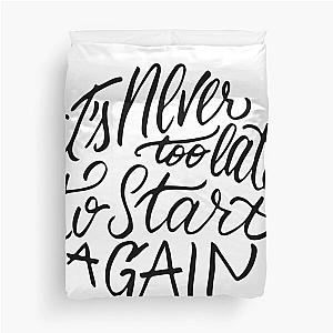 It's never too late to start again - Aerosmith Quote Duvet Cover