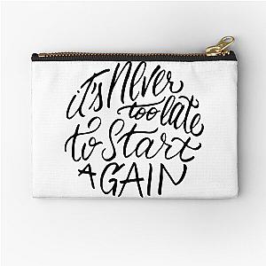 It's never too late to start again - Aerosmith Quote Zipper Pouch