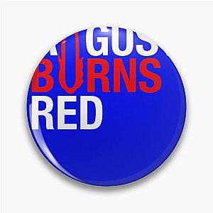 GOOD DESIGN August burns red logo New Product Essential T-Shirt Pin