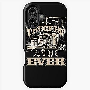 Best Truckin Afi Ever Trucker Truck Driver iPhone Tough Case