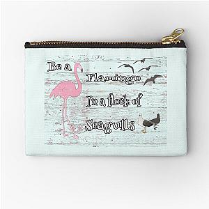 Flamingo in a flock of seagulls, flock seagulls - flamingo lover quote Zipper Pouch