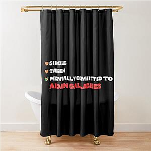 Mentally Committed To Aidan Gallagher Shower Curtain