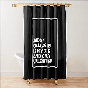 Aidan Gallagher Is My One And Only Valentine ❤️ Shower Curtain