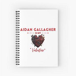 Aidan Gallagher Is My Valentine Spiral Notebook