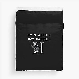 It's Aitch. Not Haitch. Duvet Cover