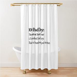 AJR Aesthetic Quote Lyrics Motivational 100 bad days Shower Curtain