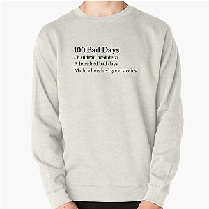 AJR Aesthetic Quote Lyrics Motivational 100 bad days Pullover Sweatshirt