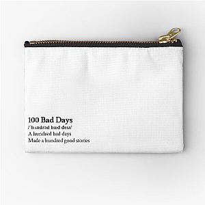 AJR Aesthetic Quote Lyrics Motivational 100 bad days Zipper Pouch