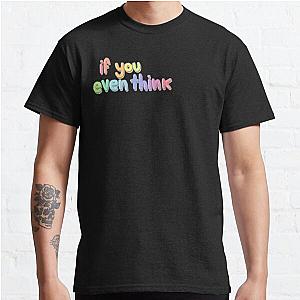 alec benjamin - if you even think Classic T-Shirt