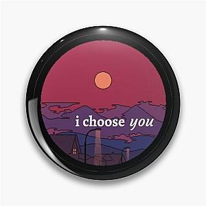 I Choose You - Alessia Cara Pin