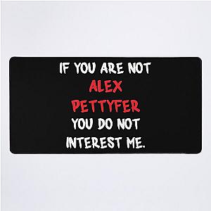Alex Pettyfer - I If you are not a Desk Mat