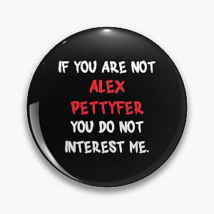 Alex Pettyfer - If You Are Not Pin