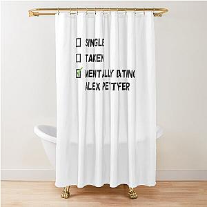 Mentally dating Alex Pettyfer Shower Curtain
