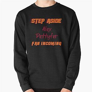 Alex Pettyfer Step Aside incoming fan Pullover Sweatshirt