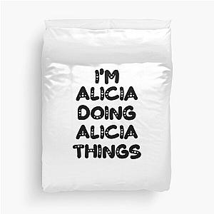 I'm Alicia Doing Alicia Things Duvet Cover