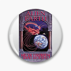 This World Doesn’t Want You Alien Earth Pins