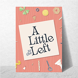 This Is My A Little To The Left Era A Little To The Left Posters