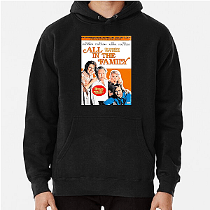 All in the Family Always Provocative Always Iconic All In The Family Hoodies