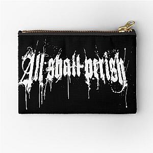 All shall perish  Zipper Pouch