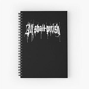 All shall perish Spiral Notebook