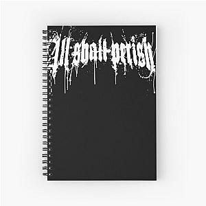 All shall perish Spiral Notebook