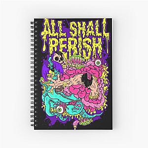 ALL SHALL PERISH  Spiral Notebook