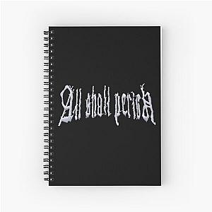 Best seller all shall perish Genre: Death metal Spiral Notebook