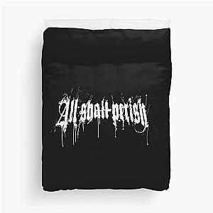 All shall perish  Duvet Cover