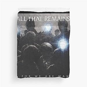 All That Remains for we are many Duvet Cover