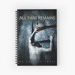 THE FALL OF IDEALS ALL THAT REMAINS Spiral Notebook