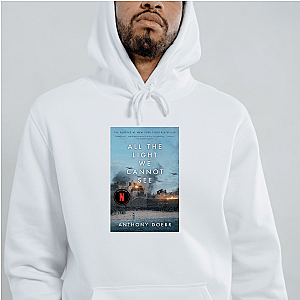 If You Know All the Light We Cannot See, You Know All The Light We Cannot See Hoodies