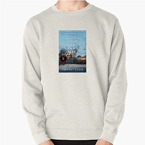 If You Know All the Light We Cannot See, You Know All The Light We Cannot See Sweatshirts