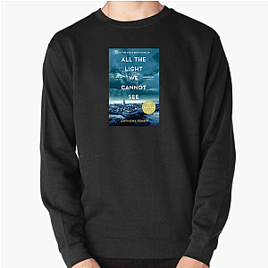 All the Light We Cannot See Is a Feeling, Not a Show All The Light We Cannot See Sweatshirts
