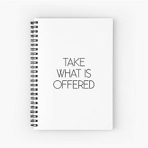 Take what is offered - Altered Carbon Spiral Notebook