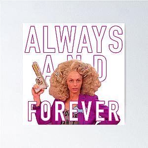 Always and Forever -  Alyssa Edwards Poster