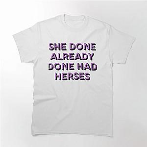 Alyssa Edwards she done already classic t-shirt