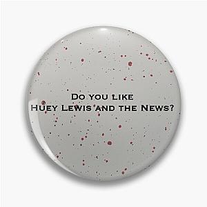 American Psycho - Do you like Huey Lewis and the News? Pin