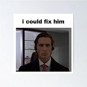 patrick bateman american psycho christian bale i could fix him Poster