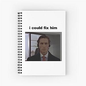 patrick bateman american psycho christian bale i could fix him Spiral Notebook