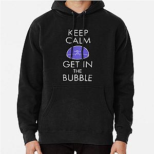 Keep Calm &amp;amp Get in the Bubble Pullover Hoodie RB1008